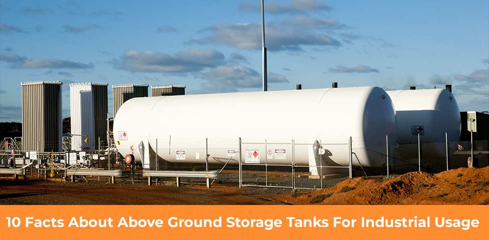 10 Facts About Above Ground Storage Tanks For Industrial Usage