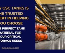 Why GSC Tanks is the Trusted Expert in Helping You Choose the Perfect Tank Material for Your Critical Storage Needs