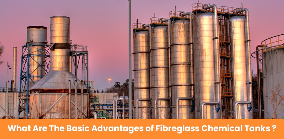 what-are-the-basic-advantages of-fibreglass-chemical-tanks