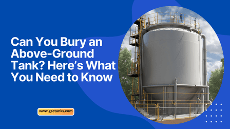 Can You Bury an Above-Ground Tank? Here’s What You Need to Know