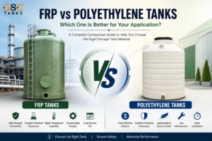 FRP vs Polyethylene Tanks: Which One Is Better for Industrial Storage Applications?