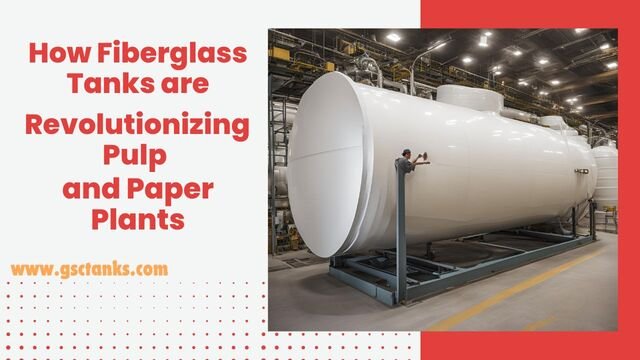 Fiberglass Tanks for Paper Plants