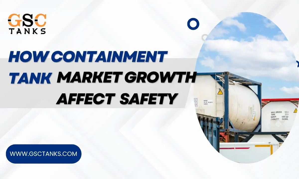 How Containment Tank Market Growth Affects Safety