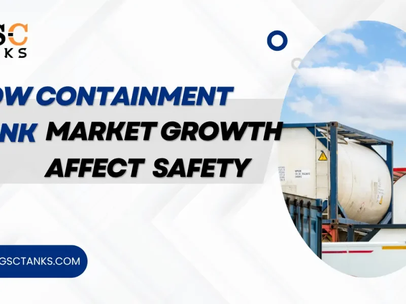 How Containment Tank Market Growth Affects Safety