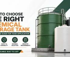 How to Choose the Right Chemical Storage Tank for Your Industry